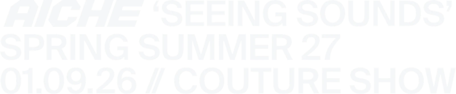 AICHE 'Seeing Sounds' — Spring Summer 27 · 01.09.26 Couture Show